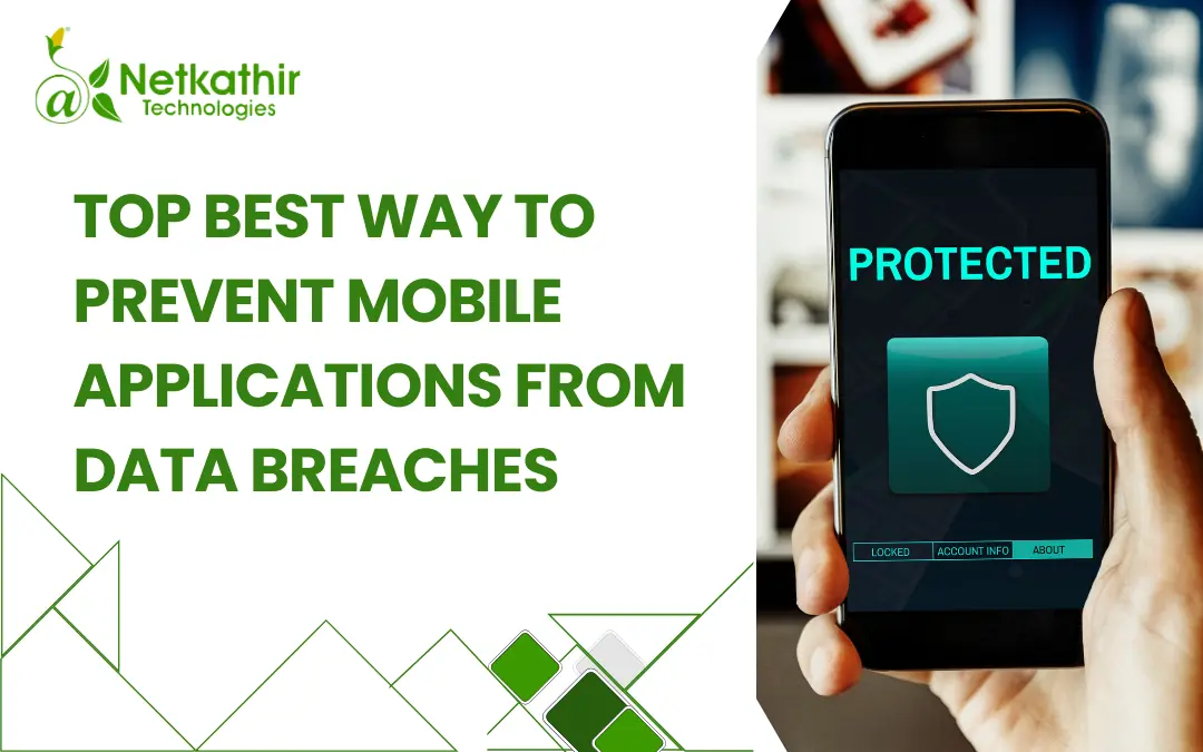 Top Best Way to Prevent Mobile Application from Data Breaches